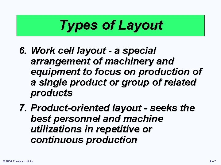 Types of Layout 6. Work cell layout - a special arrangement of machinery and