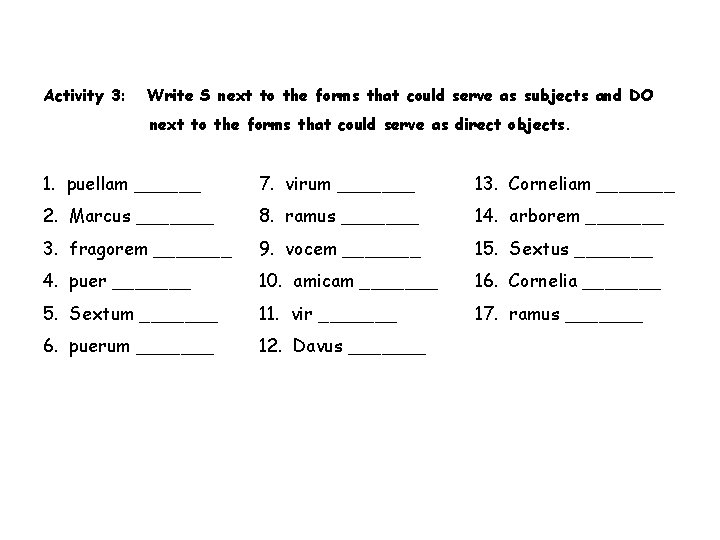 Activity 3: Write S next to the forms that could serve as subjects and