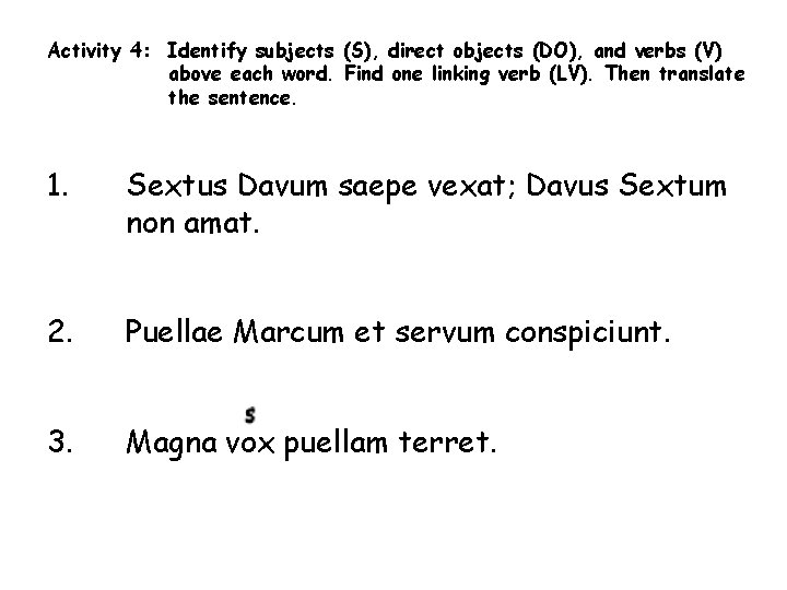 Activity 4: Identify subjects (S), direct objects (DO), and verbs (V) above each word.