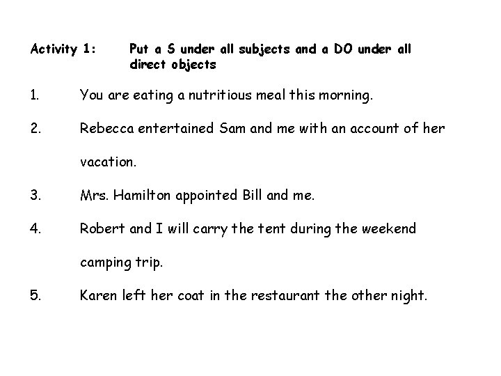 Activity 1: Put a S under all subjects and a DO under all direct