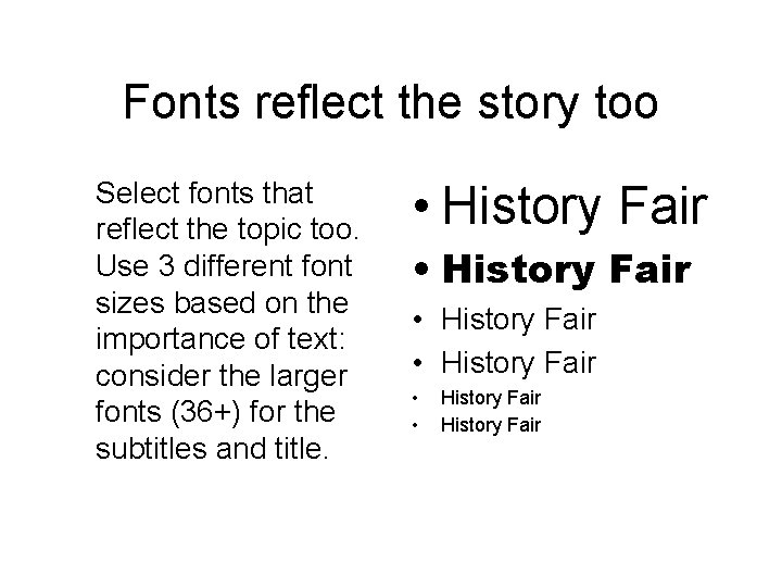 Fonts reflect the story too Select fonts that reflect the topic too. Use 3