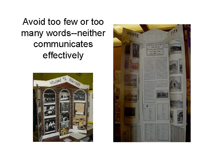 Avoid too few or too many words--neither communicates effectively 