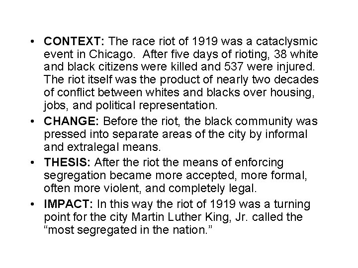 • CONTEXT: The race riot of 1919 was a cataclysmic event in Chicago.