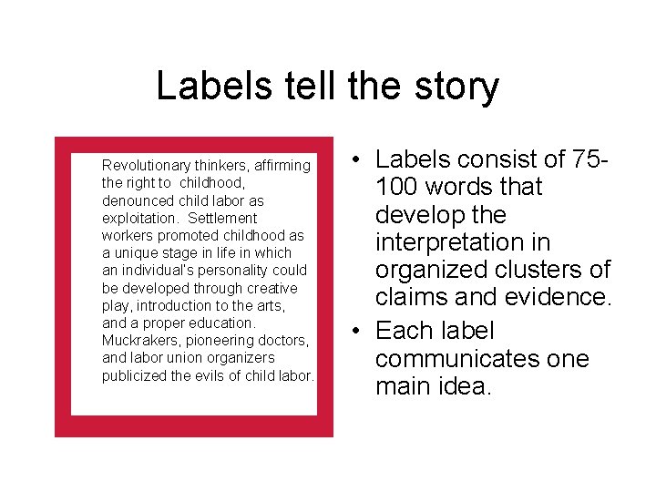 Labels tell the story Revolutionary thinkers, affirming the right to childhood, denounced child labor