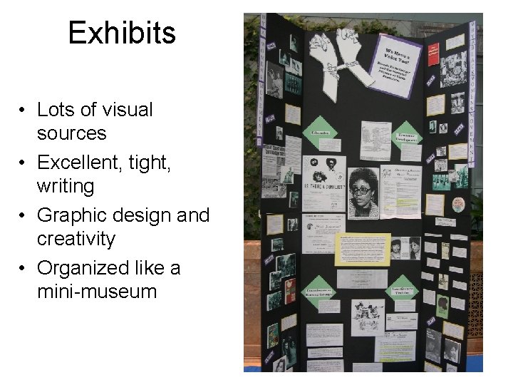 Exhibits • Lots of visual sources • Excellent, tight, writing • Graphic design and