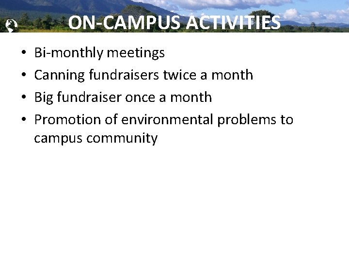 Global Brigades, Inc. Copyright 2009 ON-CAMPUS ACTIVITIES • • Bi-monthly meetings Canning fundraisers twice