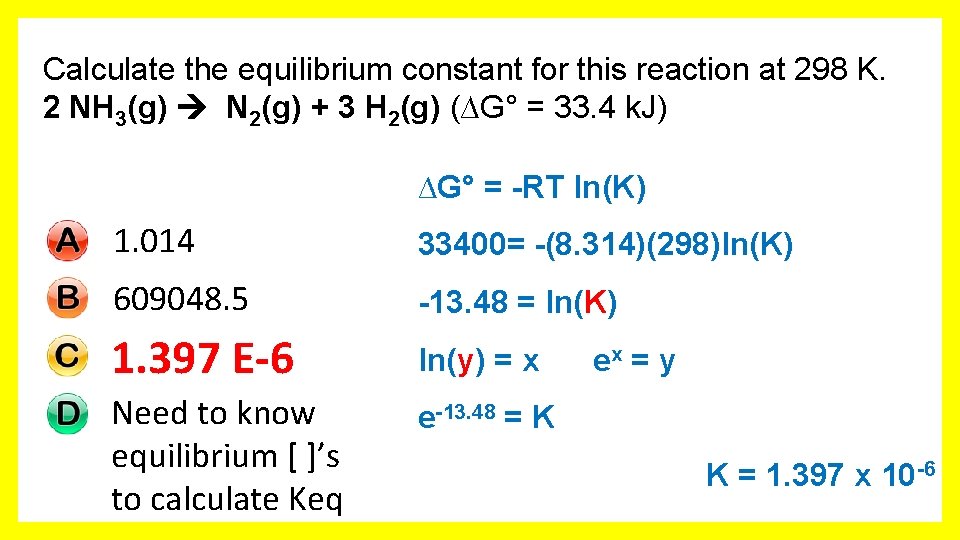 Calculate the equilibrium constant for this reaction at 298 K. 2 NH 3(g) N