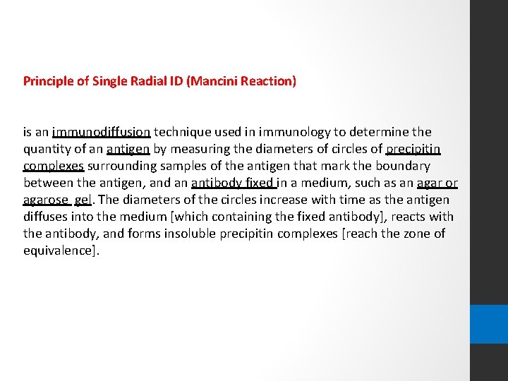 Principle of Single Radial ID (Mancini Reaction) is an immunodiffusion technique used in immunology