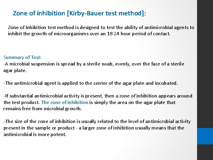 Zone of inhibition [Kirby-Bauer test method]: Zone of Inhibition test method is designed to