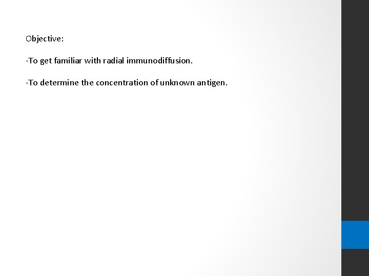 Objective: -To get familiar with radial immunodiffusion. -To determine the concentration of unknown antigen.