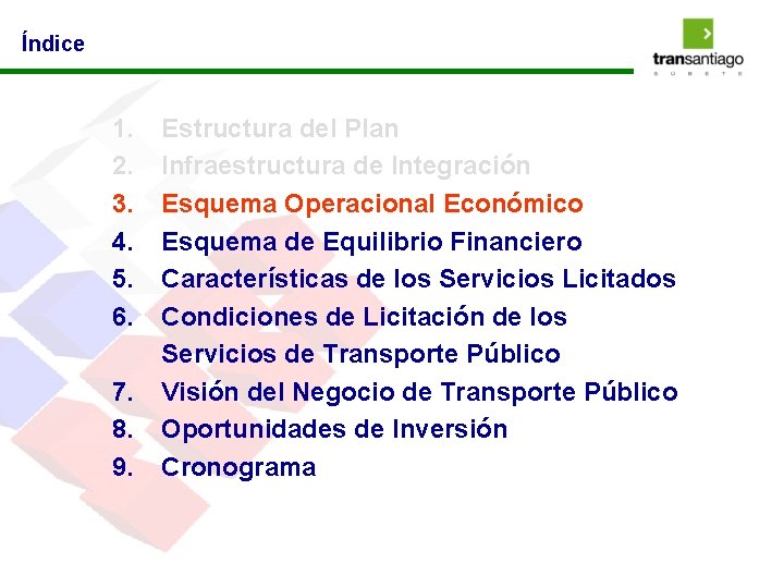 Índice 1. 2. 3. 4. 5. 6. 7. 8. 9. Estructura del Plan Infraestructura