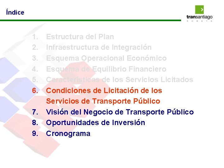 Índice 1. 2. 3. 4. 5. 6. 7. 8. 9. Estructura del Plan Infraestructura