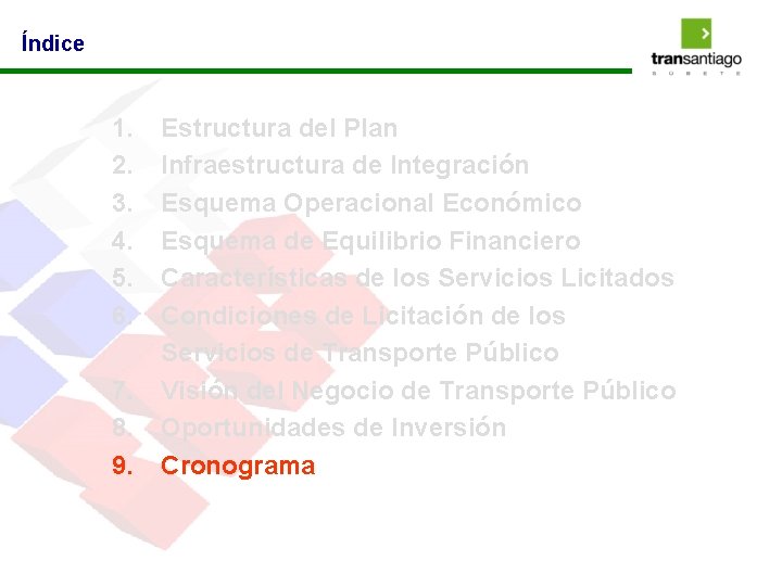 Índice 1. 2. 3. 4. 5. 6. 7. 8. 9. Estructura del Plan Infraestructura