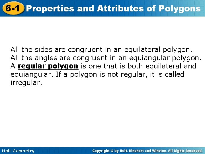 6 -1 Properties and Attributes of Polygons All the sides are congruent in an