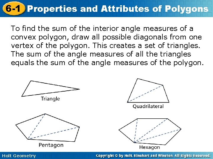 6 -1 Properties and Attributes of Polygons To find the sum of the interior
