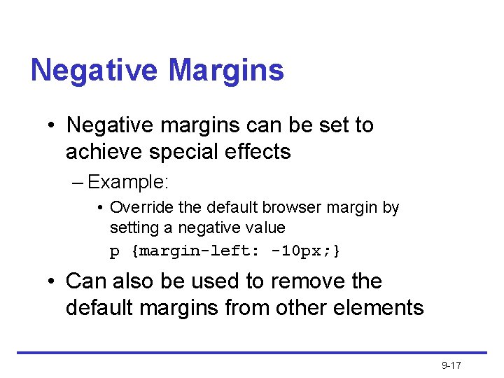Negative Margins • Negative margins can be set to achieve special effects – Example: