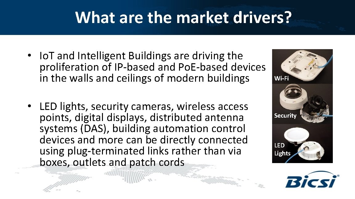 What are the market drivers? • Io. T and Intelligent Buildings are driving the