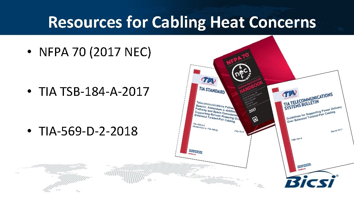 Resources for Cabling Heat Concerns • NFPA 70 (2017 NEC) • TIA TSB-184 -A-2017