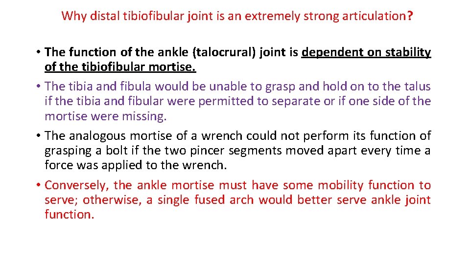 Why distal tibiofibular joint is an extremely strong articulation? • The function of the