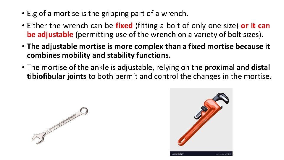 • E. g of a mortise is the gripping part of a wrench.