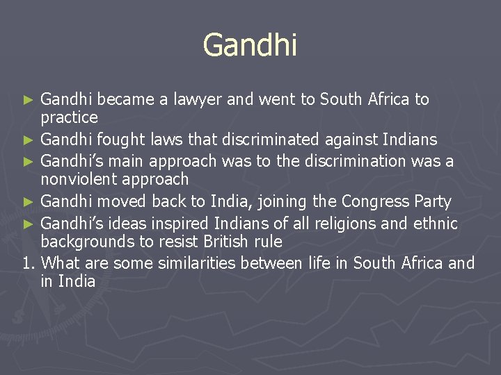 Gandhi became a lawyer and went to South Africa to practice ► Gandhi fought