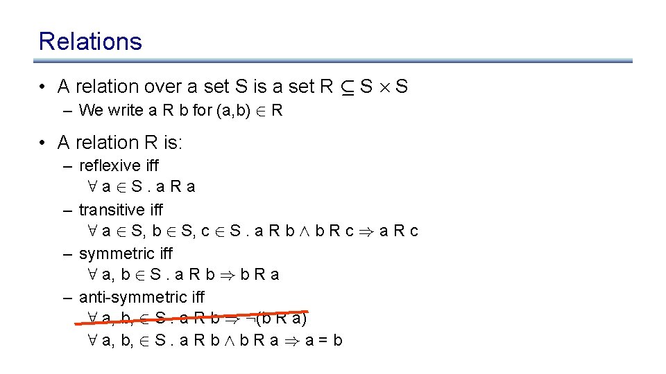 Relations • A relation over a set S is a set R µ S