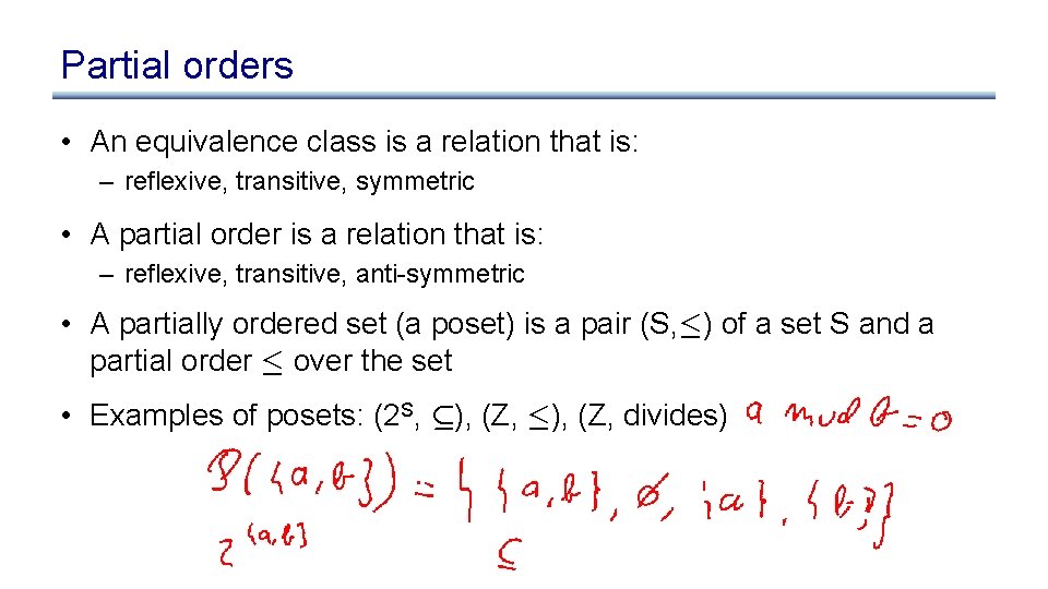 Partial orders • An equivalence class is a relation that is: – reflexive, transitive,