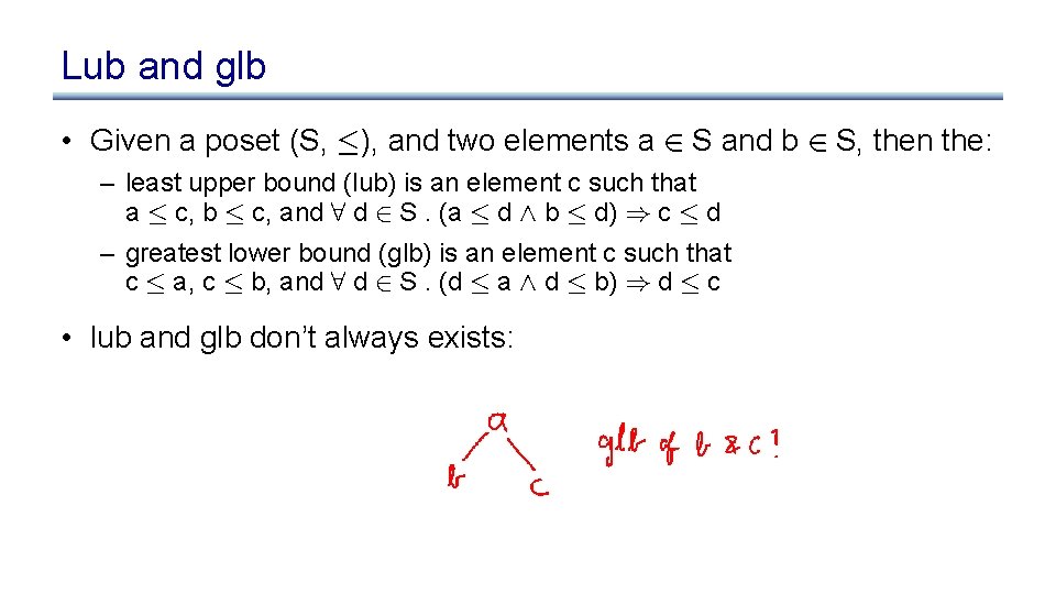 Lub and glb • Given a poset (S, ·), and two elements a 2