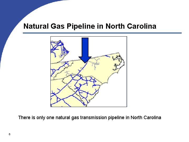 Natural Gas Pipeline in North Carolina There is only one natural gas transmission pipeline