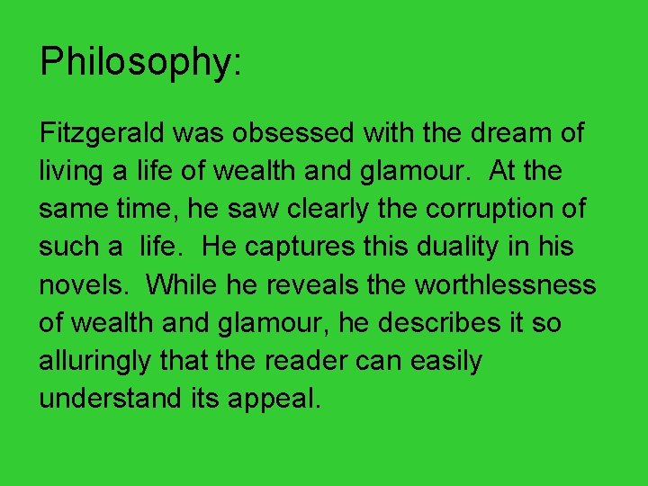 Philosophy: Fitzgerald was obsessed with the dream of living a life of wealth and