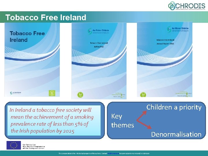 Tobacco Free Ireland In Ireland a tobacco free society will mean the achievement of