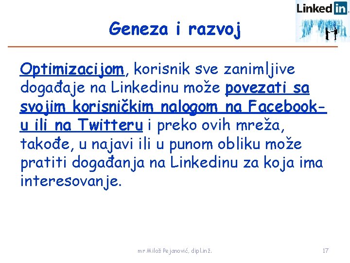 Geneza i razvoj Optimizacijom, korisnik sve zanimljive događaje na Linkedinu može povezati sa svojim