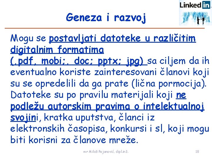 Geneza i razvoj Mogu se postavljati datoteke u različitim digitalnim formatima (. pdf, mobi;