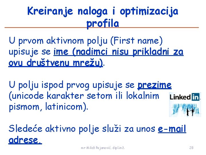 Kreiranje naloga i optimizacija profila U prvom aktivnom polju (First name) upisuje se ime