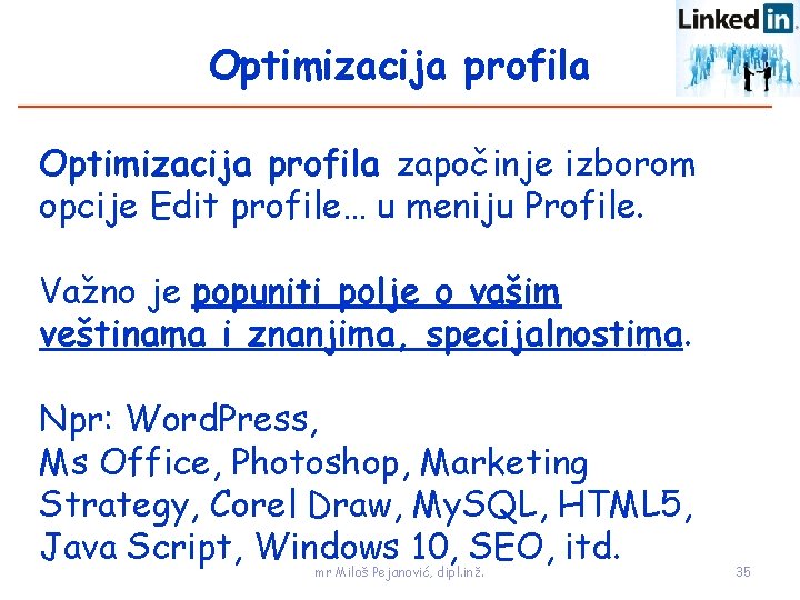 Optimizacija profila započinje izborom opcije Edit profile… u meniju Profile. Važno je popuniti polje