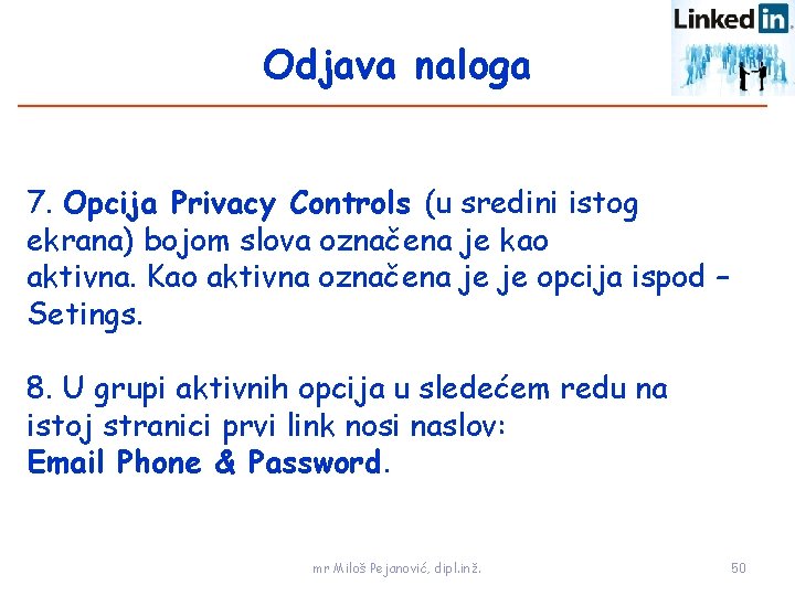 Odjava naloga 7. Opcija Privacy Controls (u sredini istog ekrana) bojom slova označena je