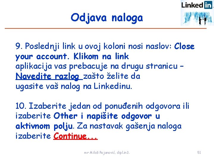 Odjava naloga 9. Poslednji link u ovoj koloni nosi naslov: Close your account. Klikom