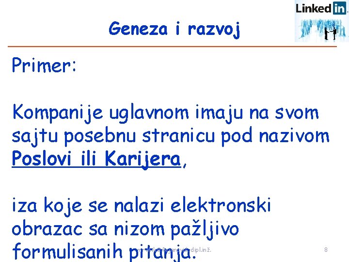 Geneza i razvoj Primer: Kompanije uglavnom imaju na svom sajtu posebnu stranicu pod nazivom