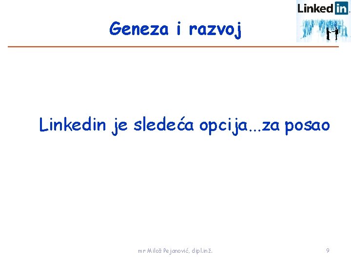 Geneza i razvoj Linkedin je sledeća opcija. . . za posao mr Miloš Pejanović,
