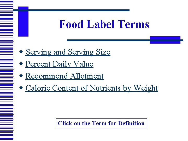 Food Label Terms w Serving and Serving Size w Percent Daily Value w Recommend