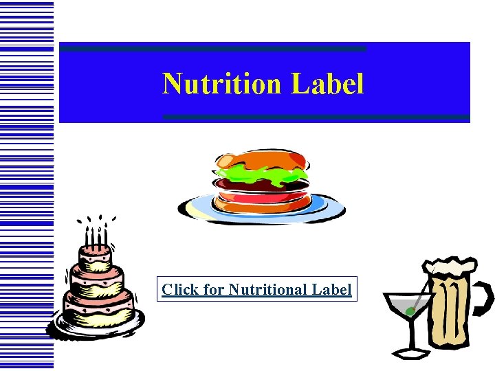 Nutrition Label Click for Nutritional Label 