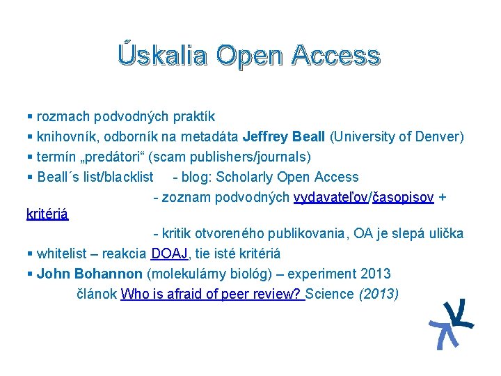 Úskalia Open Access § rozmach podvodných praktík § knihovník, odborník na metadáta Jeffrey Beall