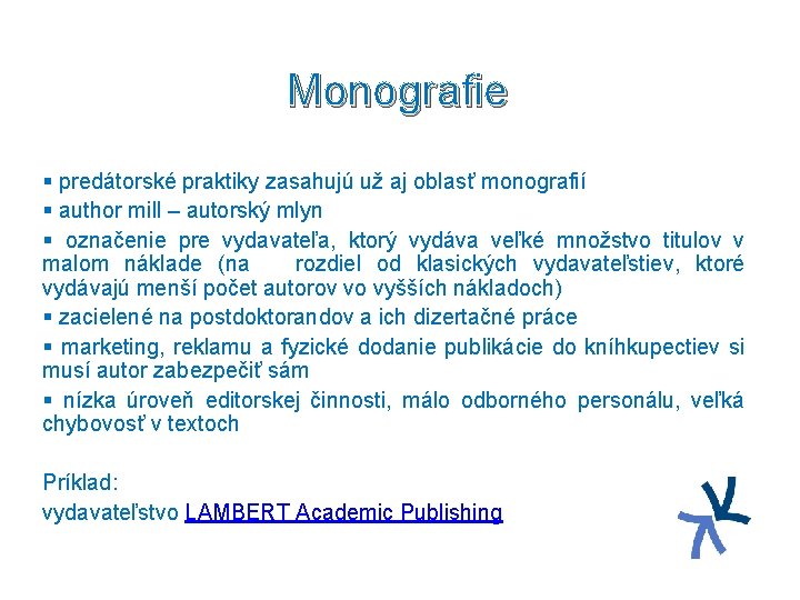 Monografie § predátorské praktiky zasahujú už aj oblasť monografií § author mill – autorský