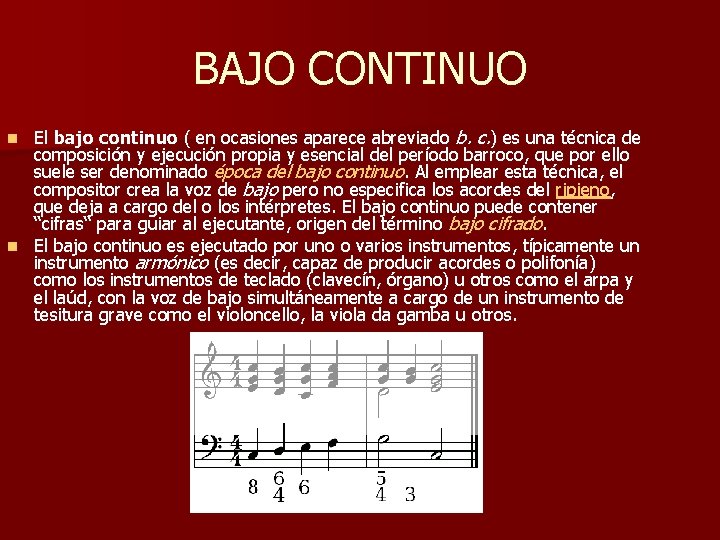 BAJO CONTINUO El bajo continuo ( en ocasiones aparece abreviado b. c. ) es
