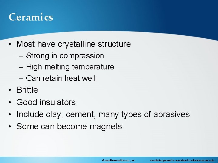 Ceramics • Most have crystalline structure – Strong in compression – High melting temperature