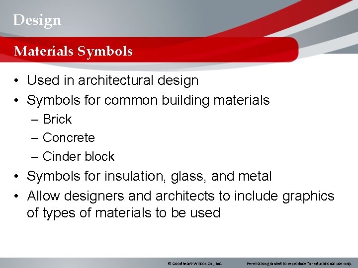 Design Materials Symbols • Used in architectural design • Symbols for common building materials