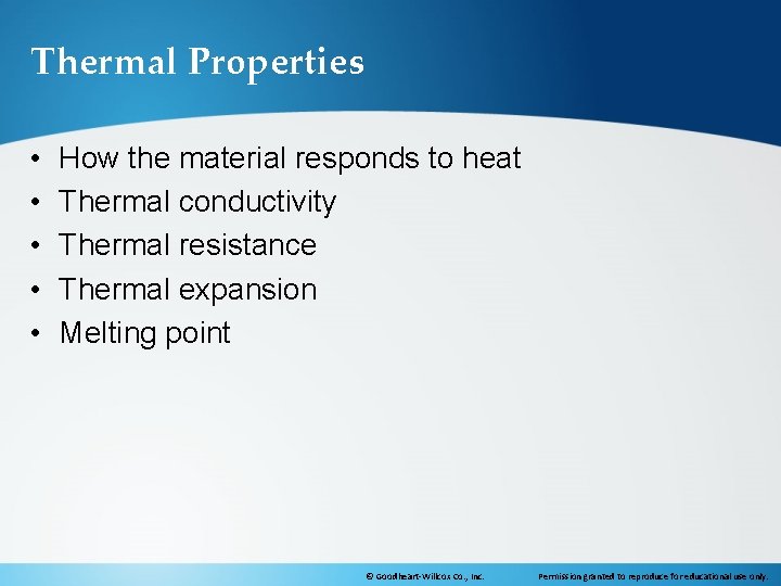 Thermal Properties • • • How the material responds to heat Thermal conductivity Thermal