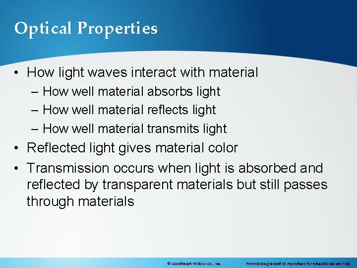 Optical Properties • How light waves interact with material – How well material absorbs