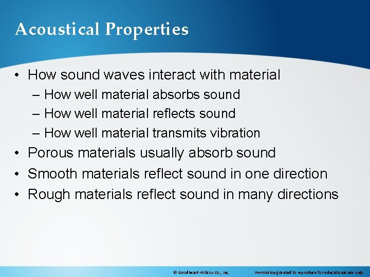 Acoustical Properties • How sound waves interact with material – How well material absorbs