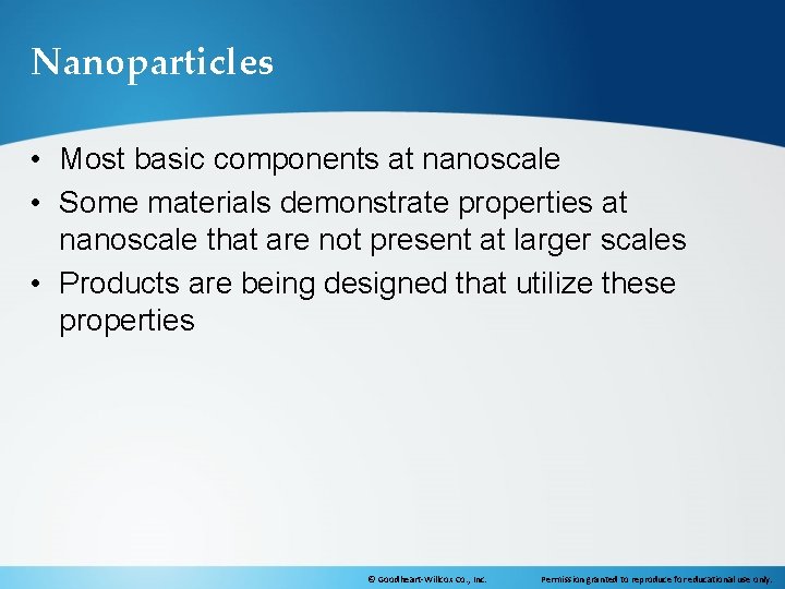 Nanoparticles • Most basic components at nanoscale • Some materials demonstrate properties at nanoscale